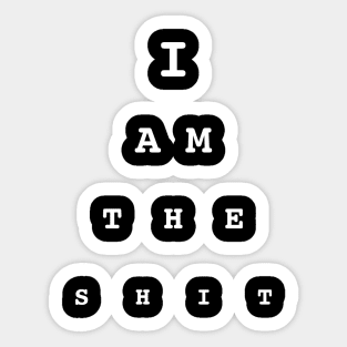 I am the shit (jet black) Sticker